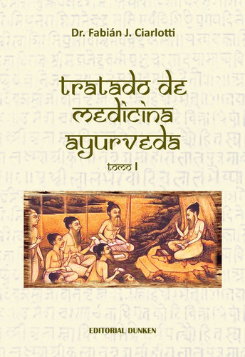 Tratado De Medicina Ayurveda. Obras Completas (tomo I / Tomo Ii / Tomo Iii), De Ciarlotti Fabián Jorge. En Español