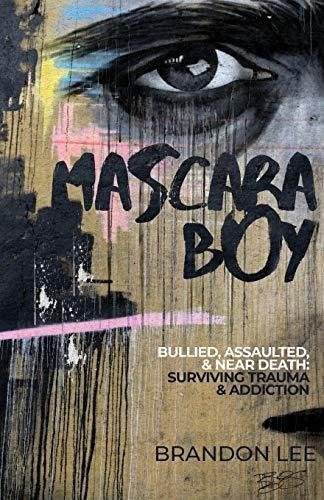 Book : Mascara Boy Bullied, Assaulted, And Near Death...