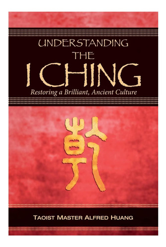 Libro: Entendiendo El I Ching: Restaurando Un Brillante