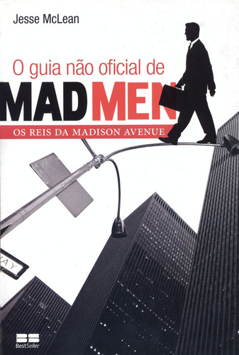 O Guia não oficial de Mad Men: Os reis da Madison Avenue, de Mclean, Jesse. Editorial Editora Best Seller Ltda, capa mole em português, 2011
