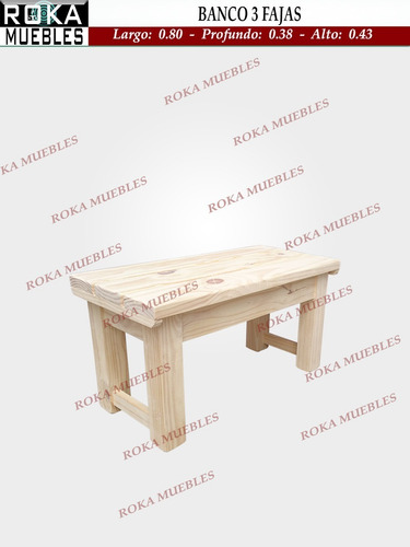 Banco De Madera 3 Fajas 0.80 Pino Roka