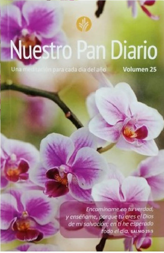Devocional Nuestro Pan Diario, Volumen 25, Flores