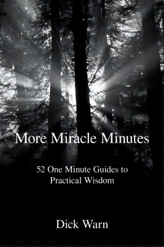 More Miracle Minutes, De Dick Warn. Editorial Trafford Publishing, Tapa Dura En Inglés