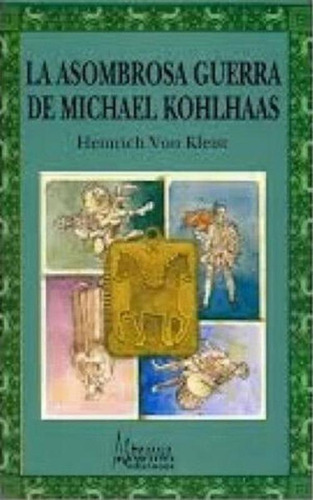 Libro La Asombrosa Guerra De Michael Kohlhass