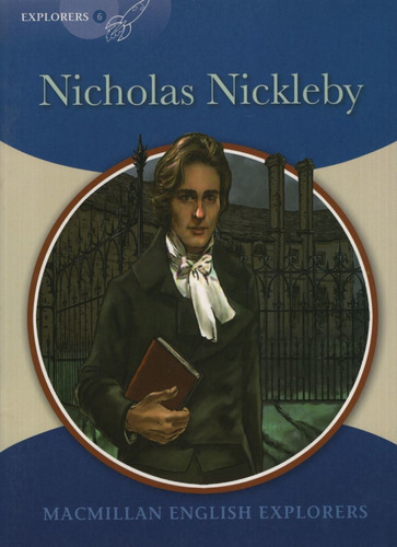 Nicholas Nickleby - Macmillan English Explorer 6, De Dicke 