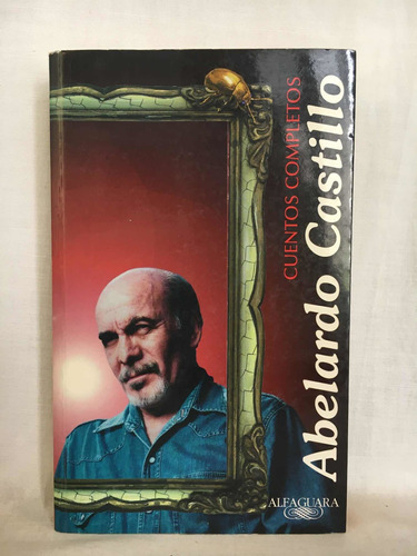 Cuentos Completos Abelardo Castillo Alfaguara