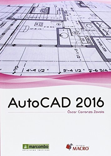Autocad 2016, de Oscar Carranza Zavala. Editorial Marcombo S A, tapa blanda en español, 2016