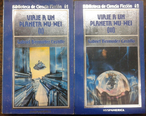 Viaje A Un Planeta Wu-wei * Gabriel B. Castillo * 2 Tomos *