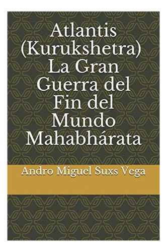 Libro Atlantis (kurukshetra) La Gran Guerra Del Fin Del Mund