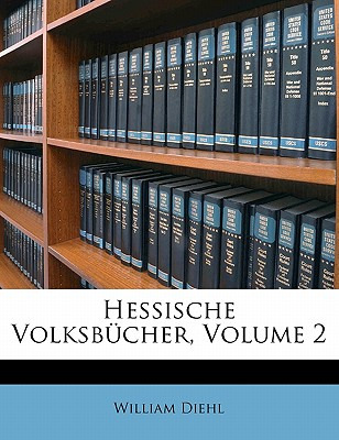 Libro Hessische Volksbucher, Volume 2 - Diehl, William