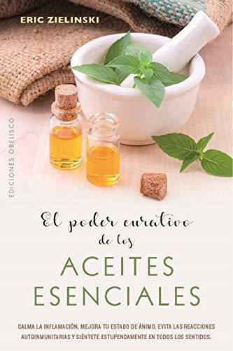 El Poder Curativo De Los Aceites Esenciales (salud Y Vida Na