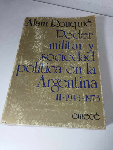 Poder Militar Y Sociedad Política En La Argentina Ii - Emecé