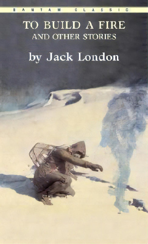 To Build A Fire And Other Stories, De Jack, London. Editorial Bantam Doubleday Dell Publishing Group Inc, Tapa Blanda En Inglés