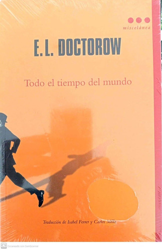 Libro Todo El Tiempo Del Mundo De E. L. Doctorow