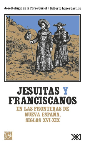 Jesuitas Y Franciscanos En Las Fronteras De Nueva España, Si