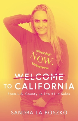 Libro Welcome To California: From L.a. County Jail To #1 ...