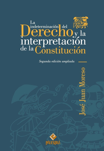 La Indeterminación Del Derecho Y La Interpretación 