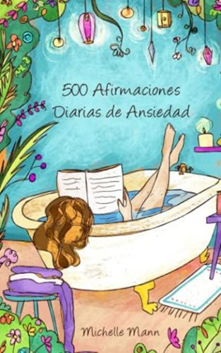 Afirmaciones Para Superar La Ansiedad (affirmations & Meditations) (spanish Edition), De Mann, Michelle. Editorial Hweryho, Tapa Blanda En Español