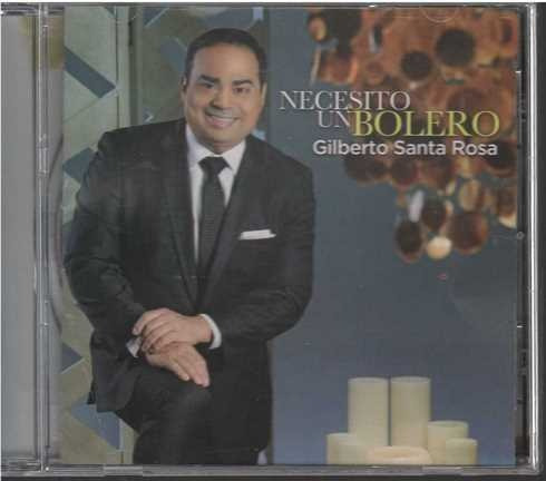 Cd - Gilberto Santa Rosa / Necesito Un Bolero