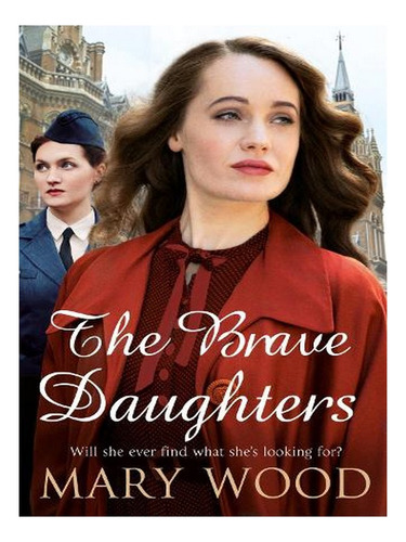 The Brave Daughters - The Girls Who Went To War (paper. Ew02