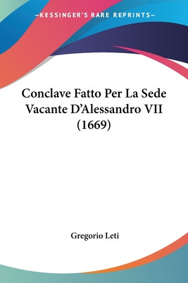 Libro Conclave Fatto Per La Sede Vacante D'alessandro Vii...