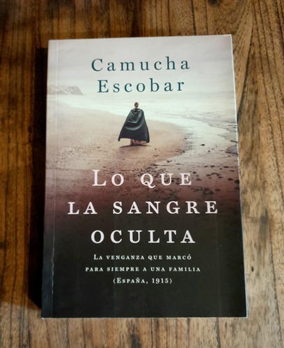 Lo Que La Sangre Oculta. Camucha Escobar