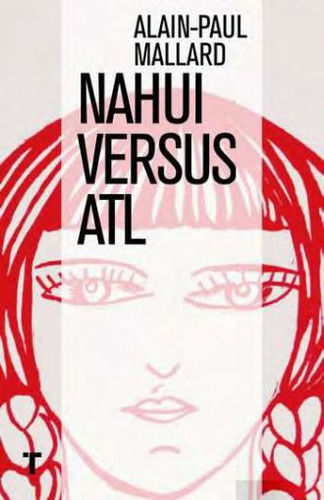 Nahui Versus Atl / Mallard, Alain Paul