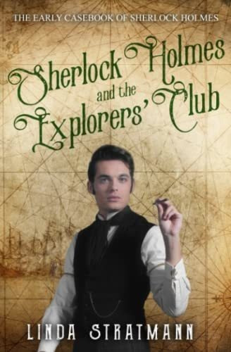 Sherlock Holmes And The Explorers Club (the Early...