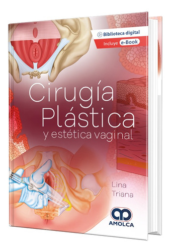 Cirugía Plástica Y Estética Vaginal. Incluye E-book