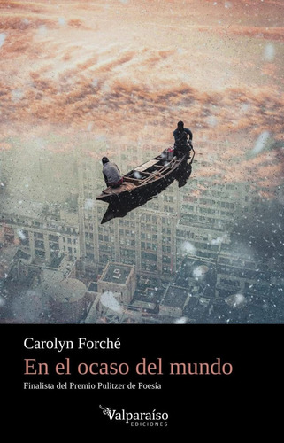 Libro: En El Ocaso Del Mundo. Forche, Carolyn. Valparaiso