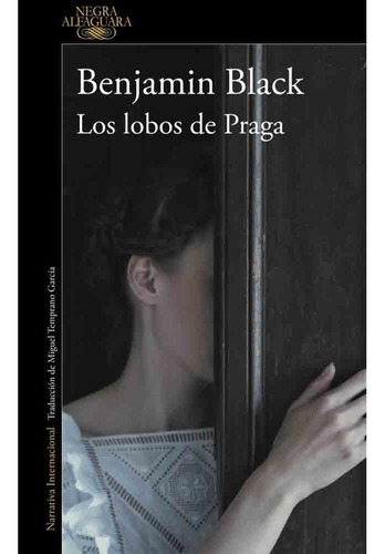 Libro Los Lobos De Praga - Benjamin Black