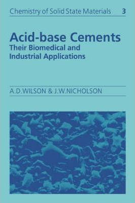 Libro Acid-base Cements : Their Biomedical And Industrial...