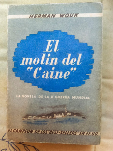 El Motín Del Caine - Herman Wouk (Usado)