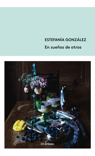 EN SUEÃÂOS DE OTROS, de GONZALEZ, ESTEFANIA. Editorial Tres Hermanas, tapa blanda en español