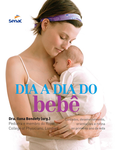 Dia a dia do bebê, de Bendefy, Ilona. Editora Serviço Nacional de Aprendizagem Comercial, capa mole em português, 2014