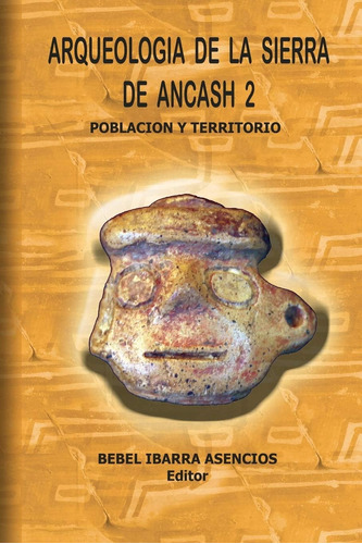 Libro: Arqueología Sierra Ancash 2 (spanish Edition)