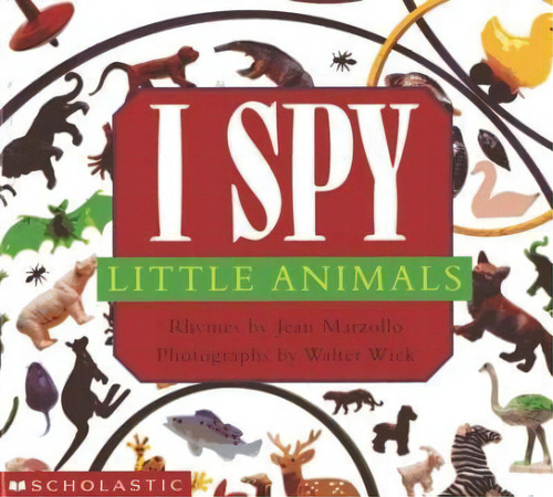 I Spy Little Animals, De Jean Marzollo. Editorial Scholastic Us En Inglés, 1998