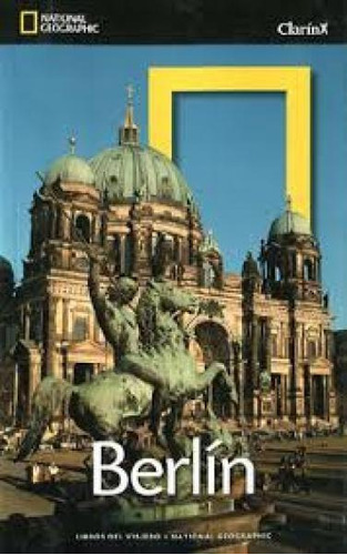 Berlin. Guia National Geographic - Clarin