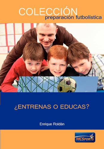 Entrenas O Educas - Roldan,enrique