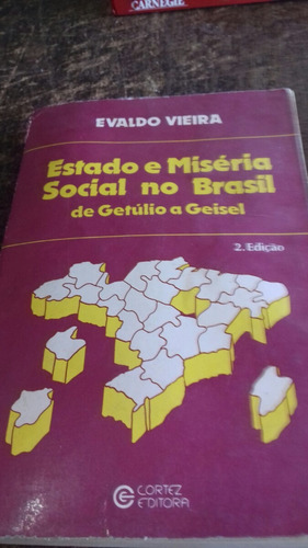 Estado E Miséria  Social No Brasil -- De Getúlio  A Geiser