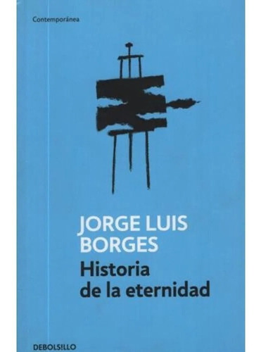 Historia De La Eternidad - Borges - Debolsillo - Libro Nuevo
