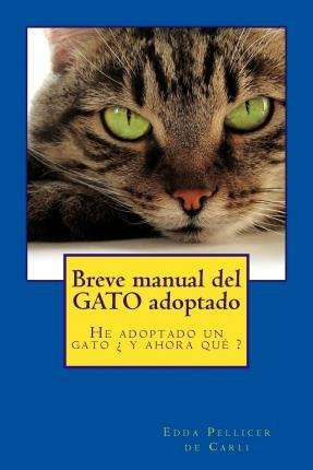 Breve Manual Del Gato Adoptado - Edda Pellicer