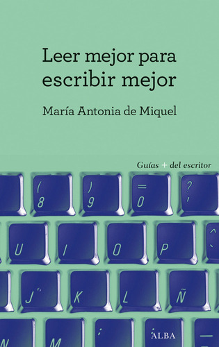 Leer Mejor Para Escribir Mejor - De Miquel,maria Antonia