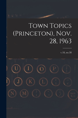 Libro Town Topics (princeton), Nov. 28, 1963; V.18, No.38...