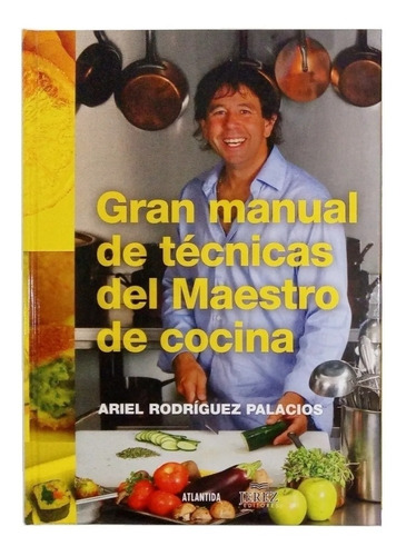 Libro De Técnicas Maestro De Cocina Ariel R. Palacios T/dura