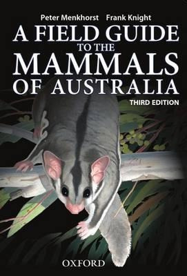 Field Guide To Mammals Of Australia - Peter Menkhorst