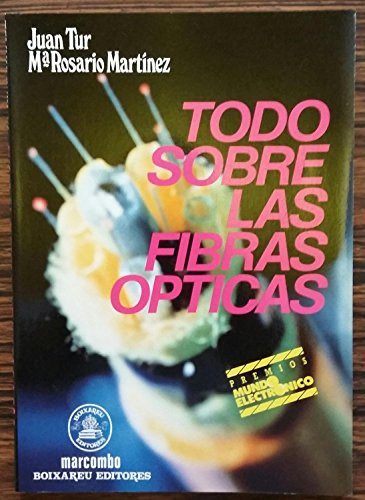 Libro Todo Sobre Las Fibras Opticas De Juan Tur Terrasa, Jim