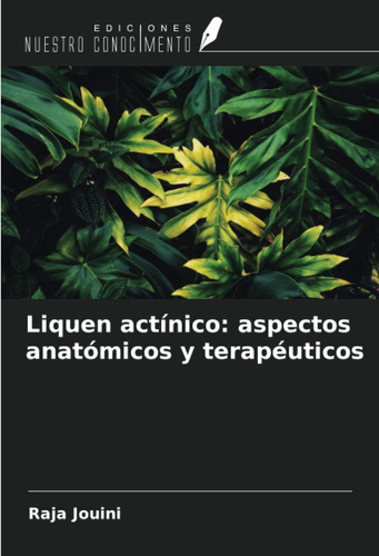 Libro: Liquen Actínico: Aspectos Anatómicos Y Terapéuticos (