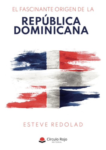 Libro: El Fascinante De La República Dominicana (spanish Edi