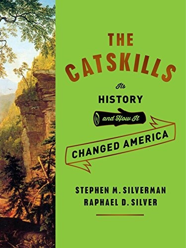 The Catskills Its History And How It Changed America